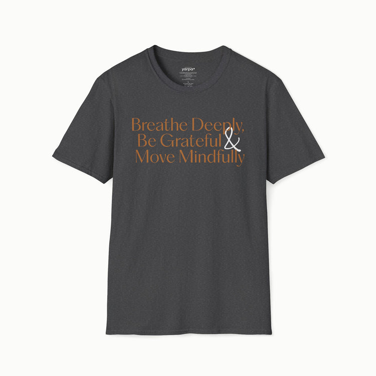 Breathe deeply, be grateful & move mindfully