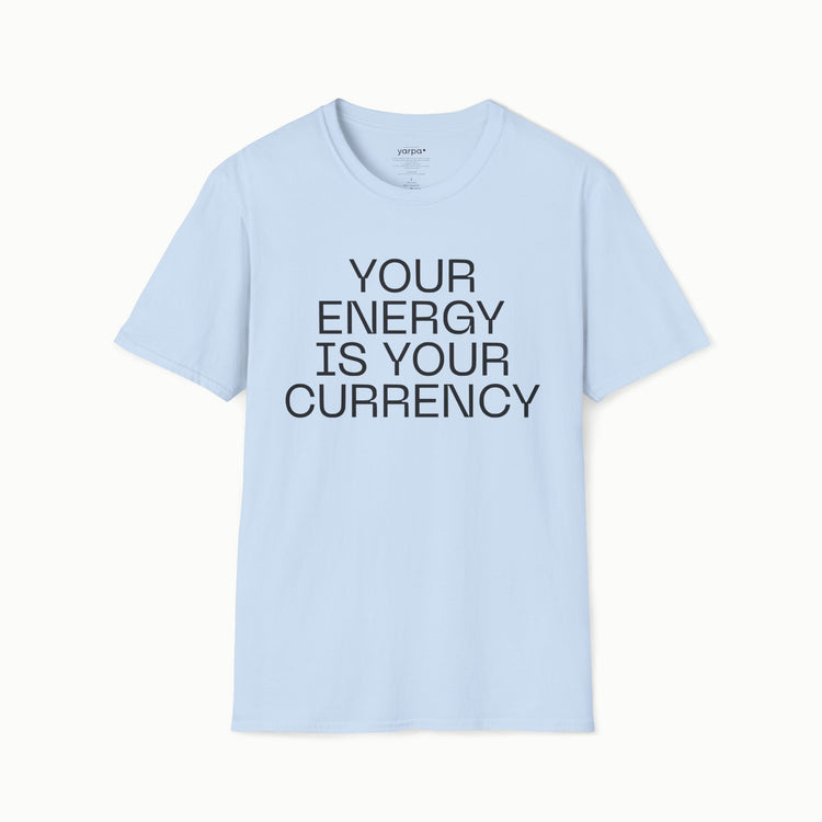 Your energy is your currency - II