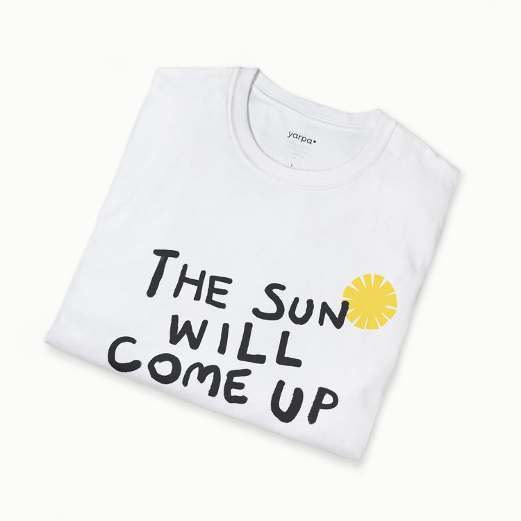 The sun will come up - III
