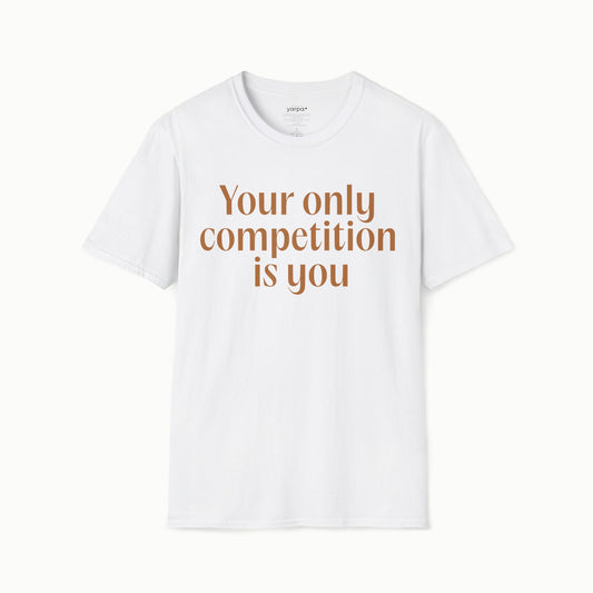 Your only competition is you - III
