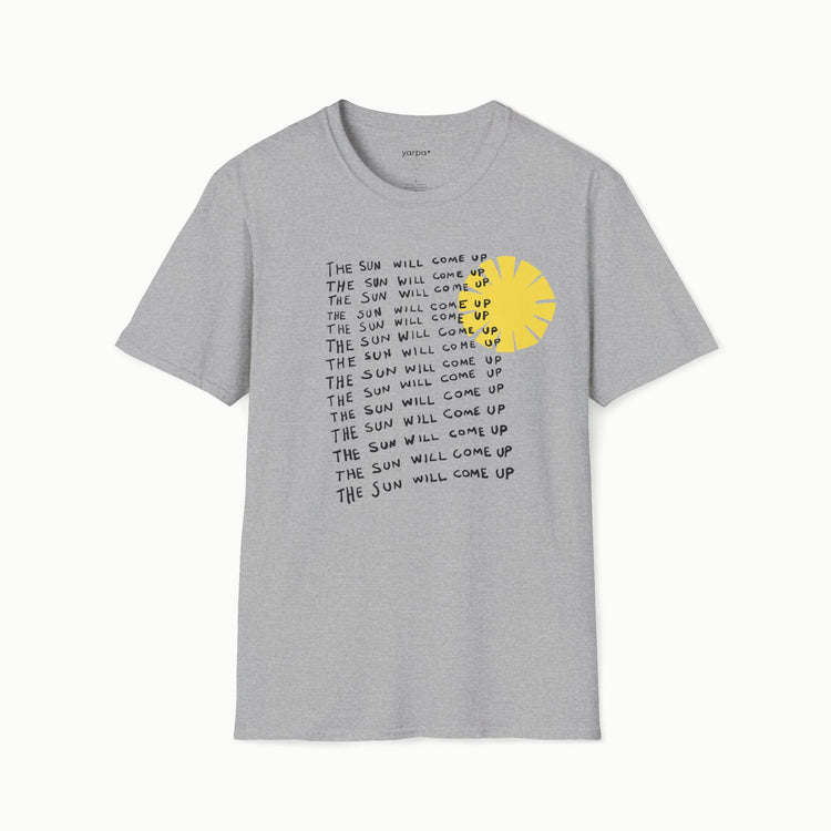The sun will come up - I