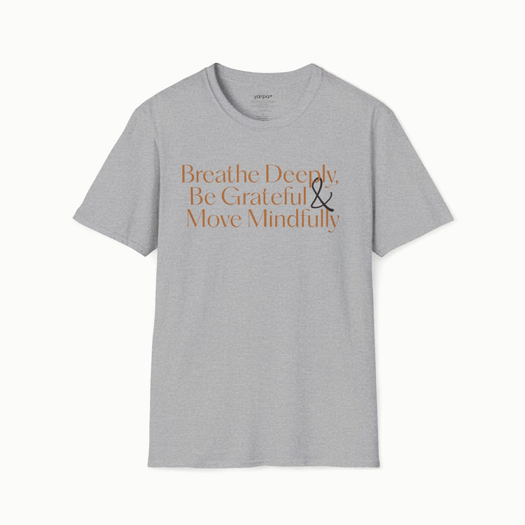 Breathe deeply, be grateful & move mindfully
