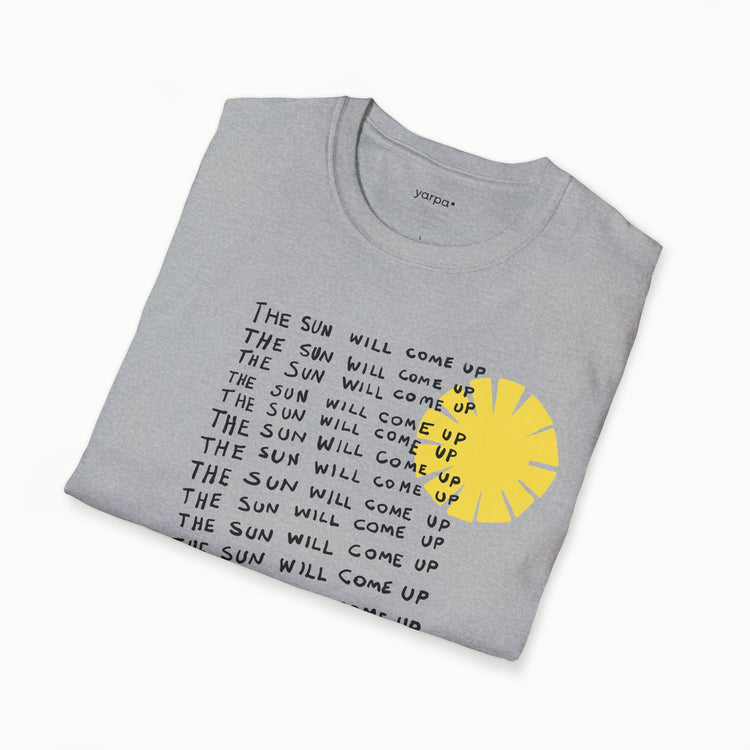 The sun will come up - I