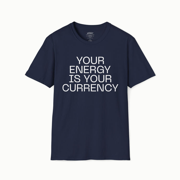 Your energy is your currency - II
