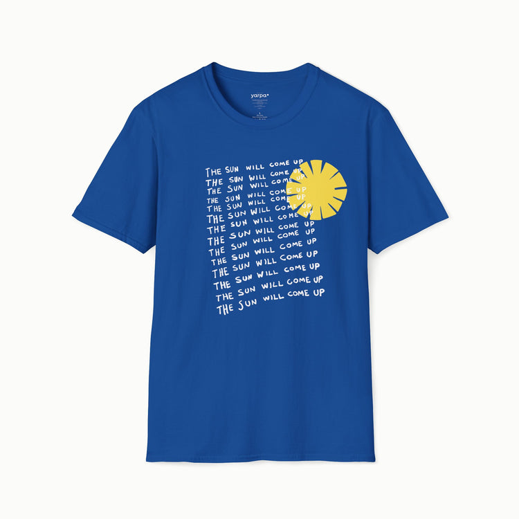 The sun will come up - I