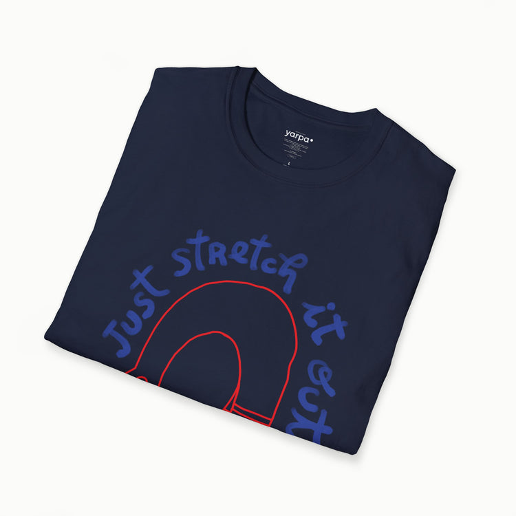 Strecke es einfach aus - III