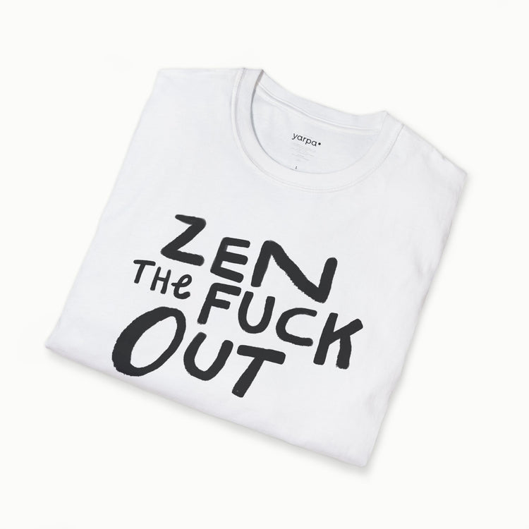 Zen the fuck out - II