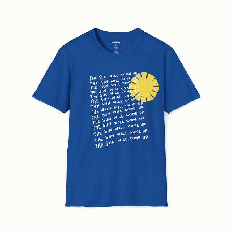 The sun will come up - I