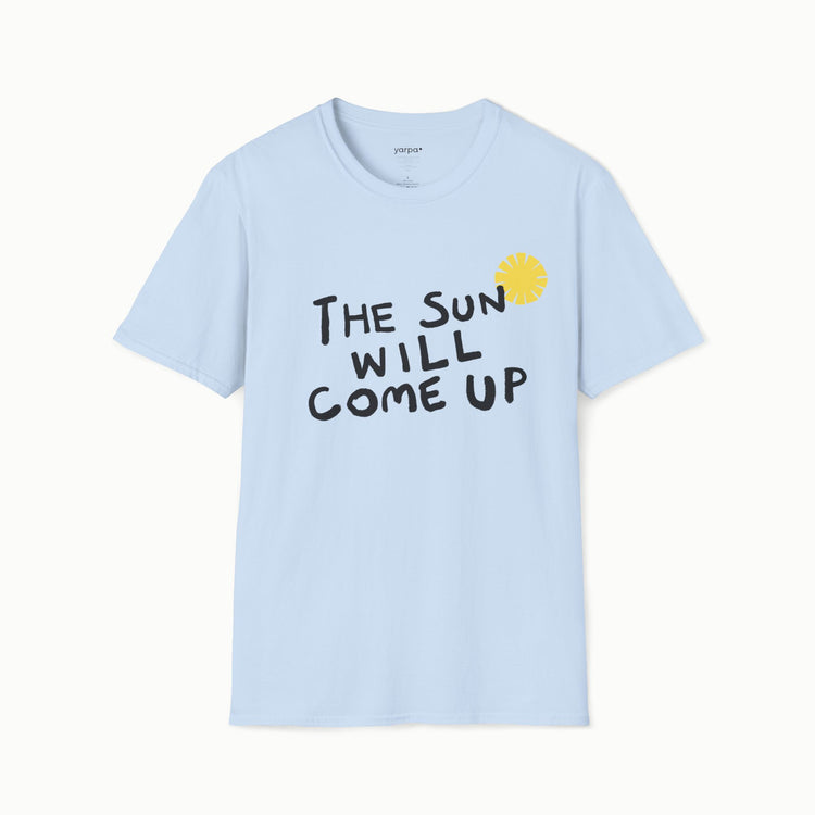 The sun will come up - III