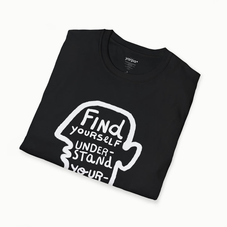 Find yourself. Understand yourself.
