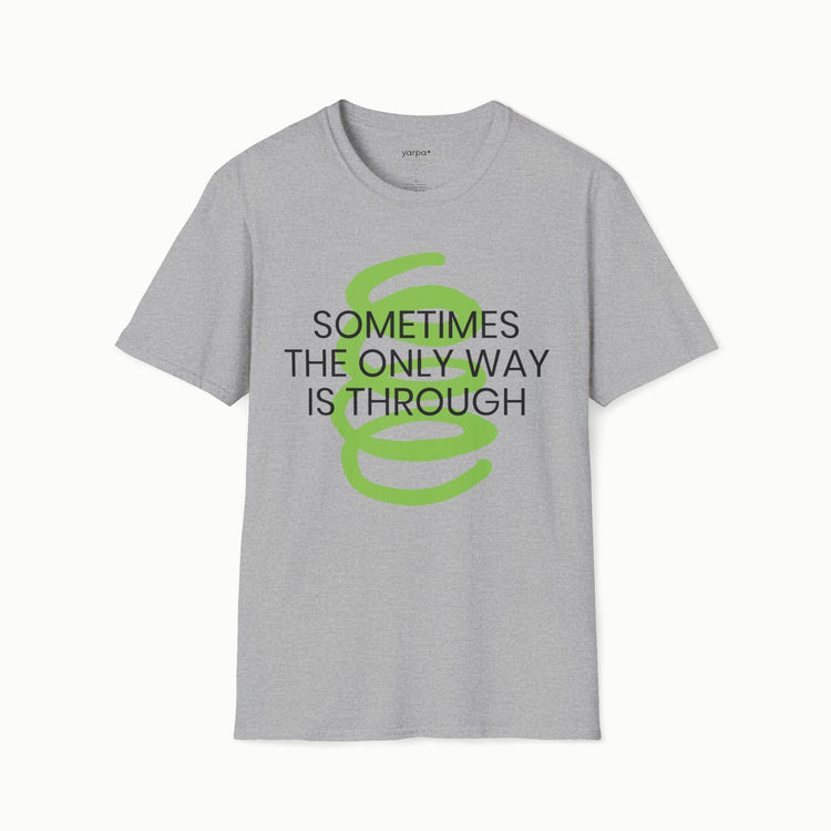 Sometimes the only way is through - I