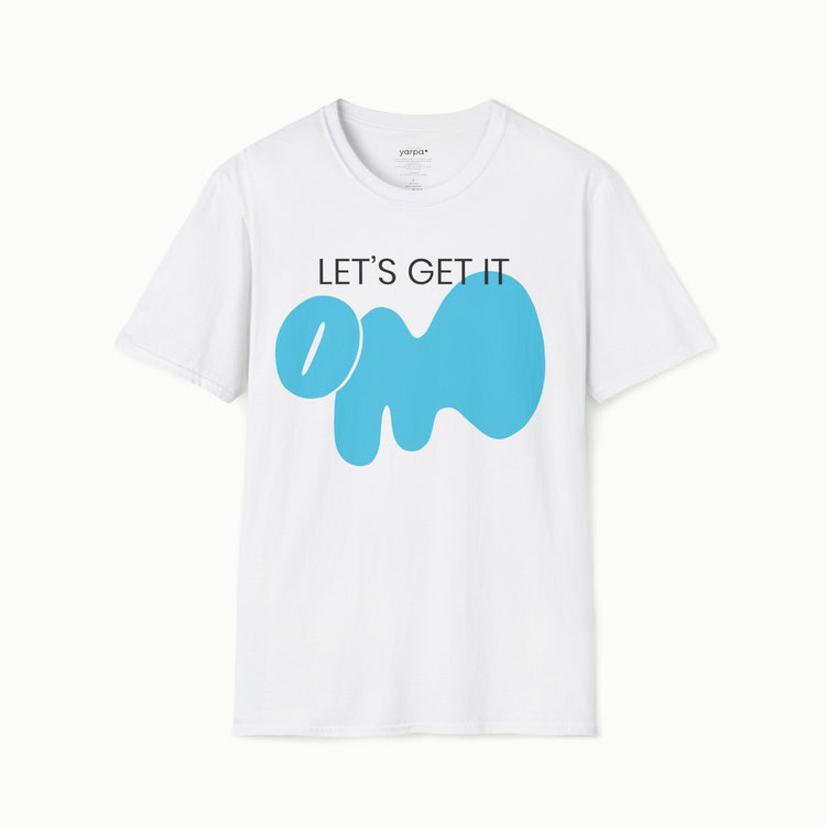 Let's get it OM - I