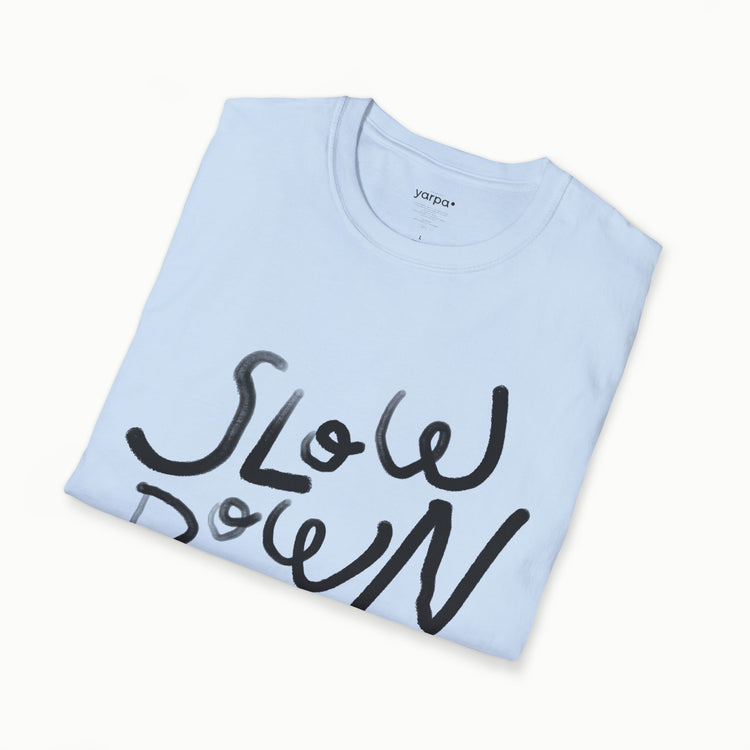 Slow down - II