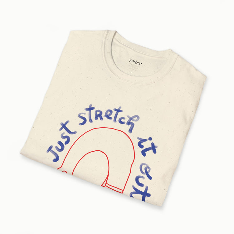 Strecke es einfach aus - III