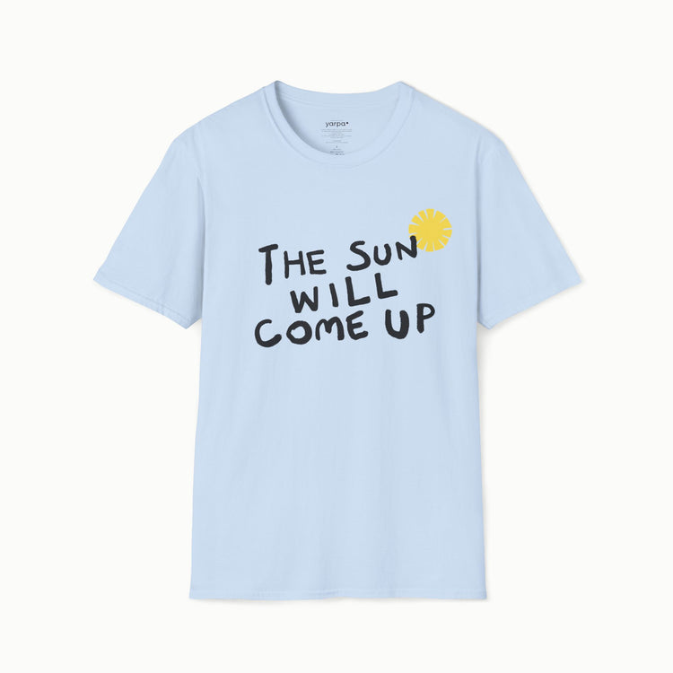 The sun will come up - III
