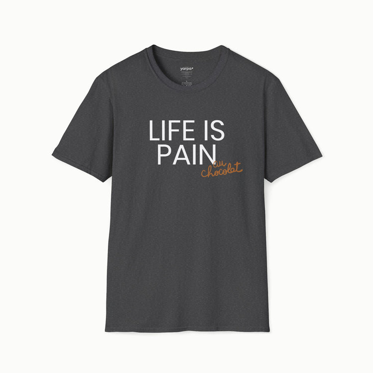 Life is pain (au chocolat)
