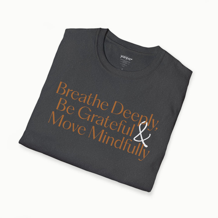 Breathe deeply, be grateful & move mindfully