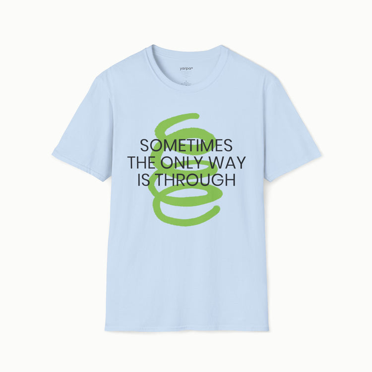 Sometimes the only way is through - I