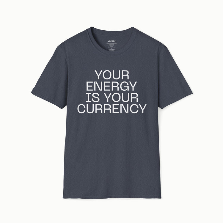 Your energy is your currency - II
