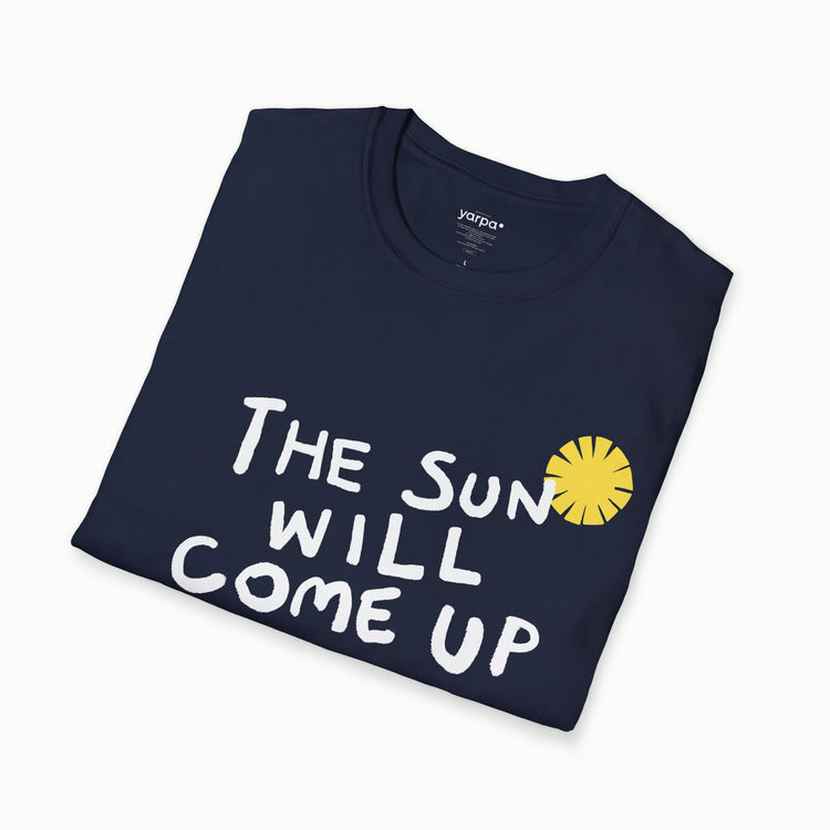 The sun will come up - III