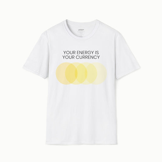 Your energy is your currency - I