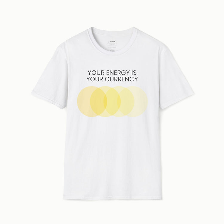 Your energy is your currency - I