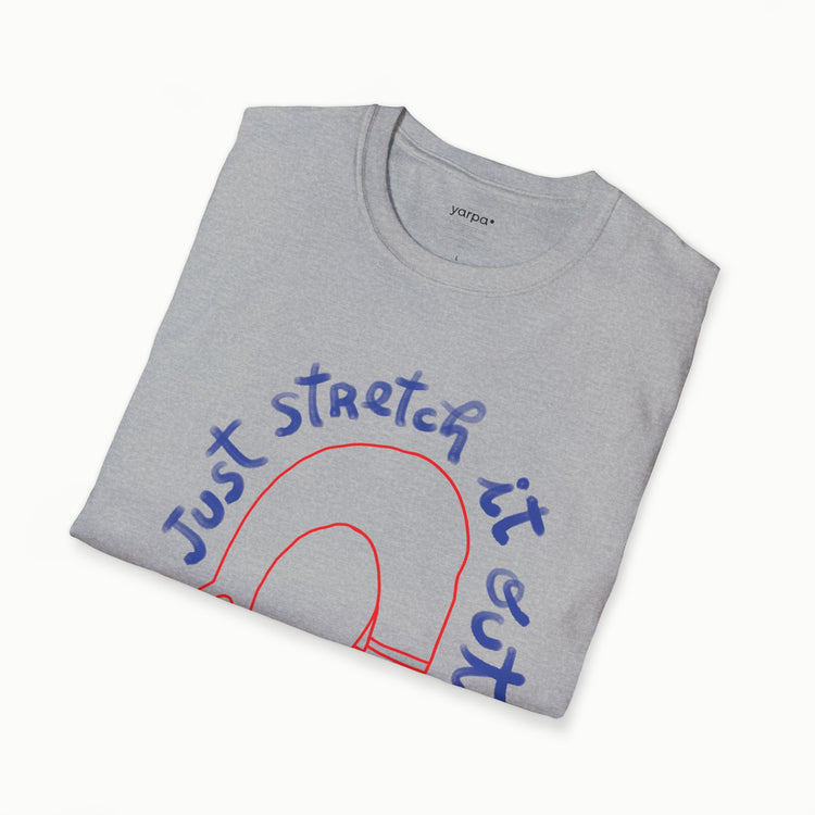 Strecke es einfach aus - III