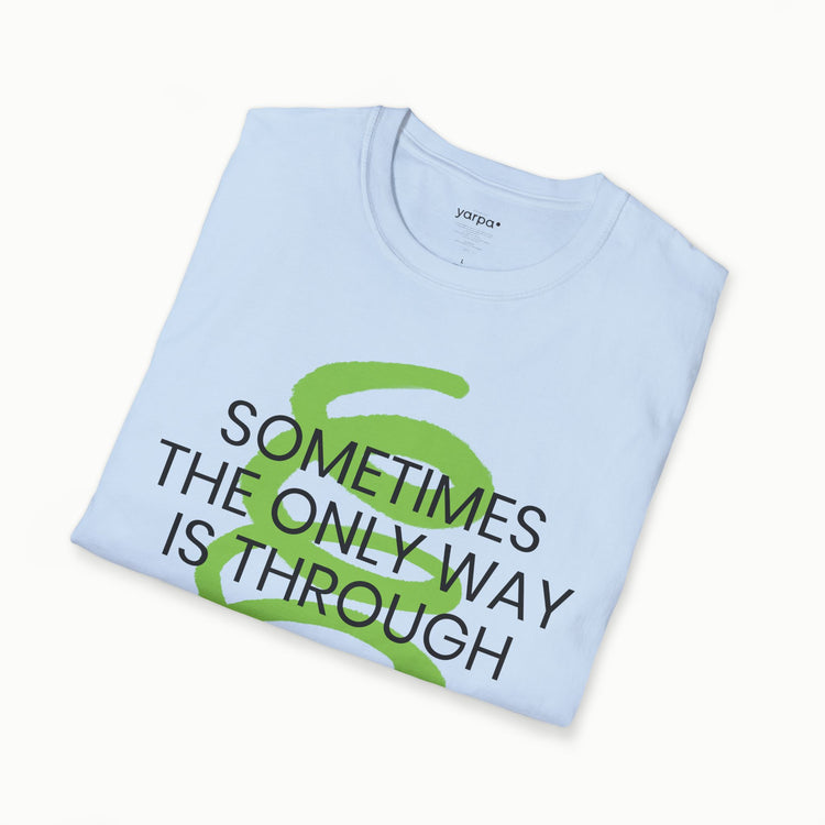 Sometimes the only way is through - I