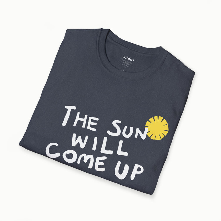 The sun will come up - III