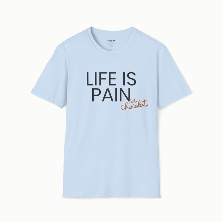 Life is pain (au chocolat)
