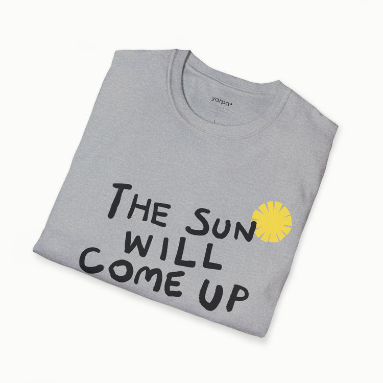 The sun will come up - III