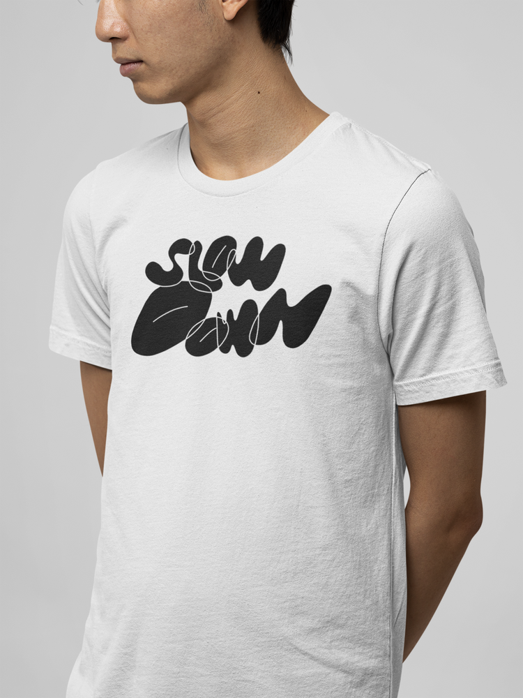 Slow down - I