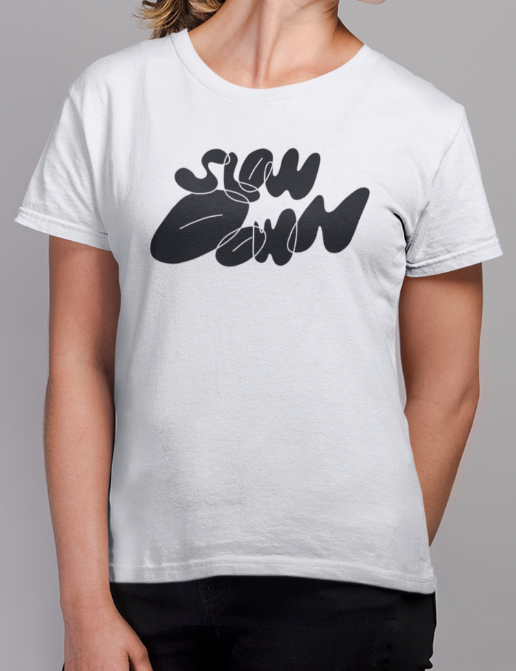 Slow down - I