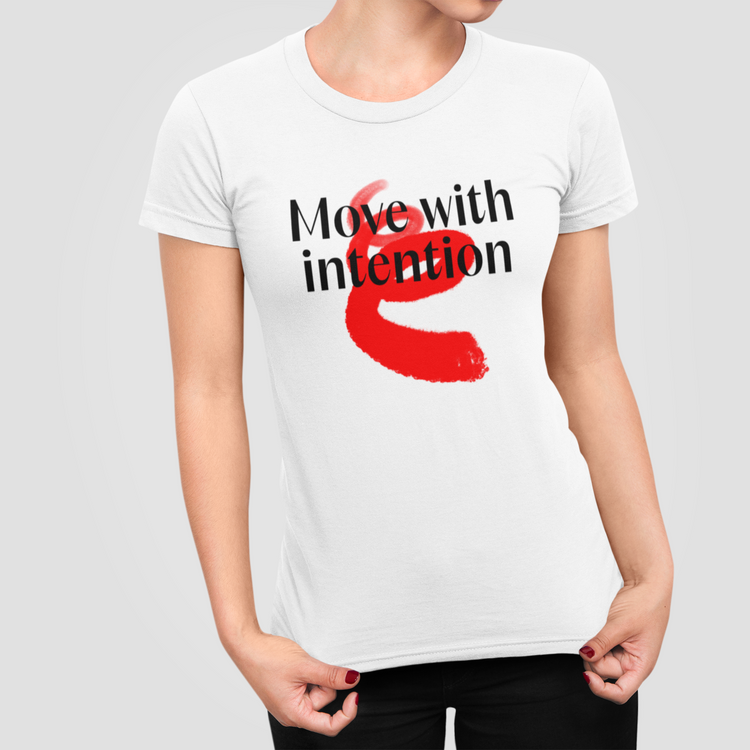 Move with intention - I