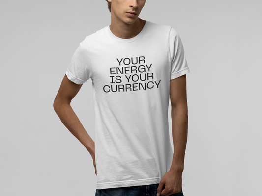 Your energy is your currency - II