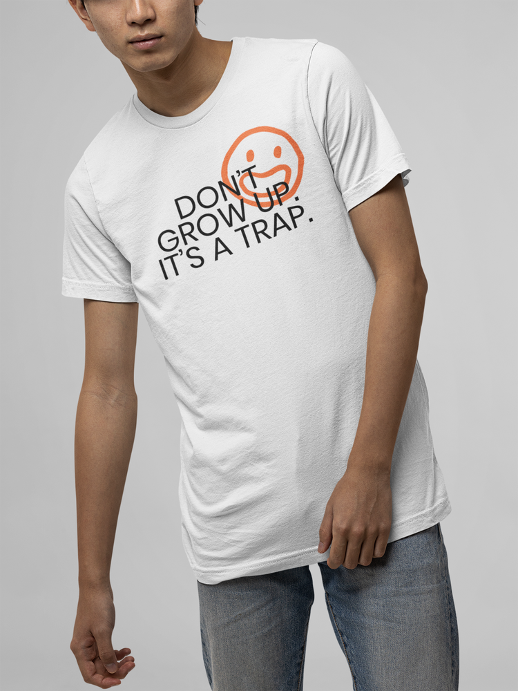 Don't grow up. It's a trap. - I