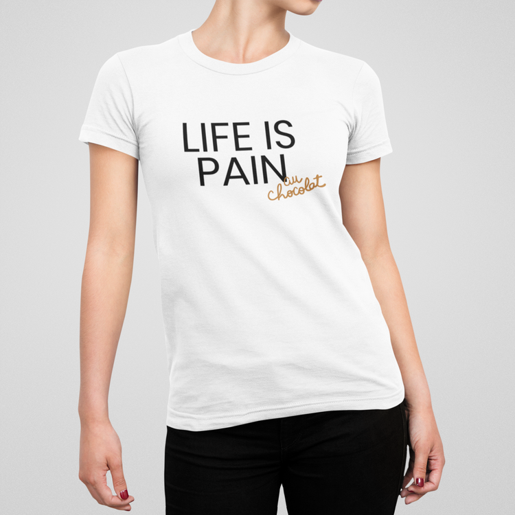 Life is pain (au chocolat)