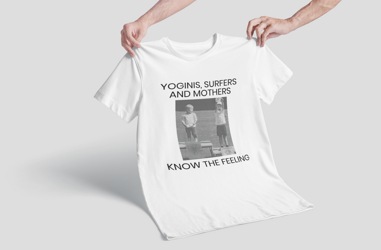 Yoginis, surfers and mothers know the feeling