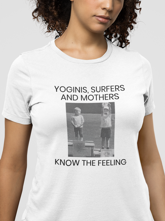 Yoginis, Surfer und Mütter kennen das Gefühl