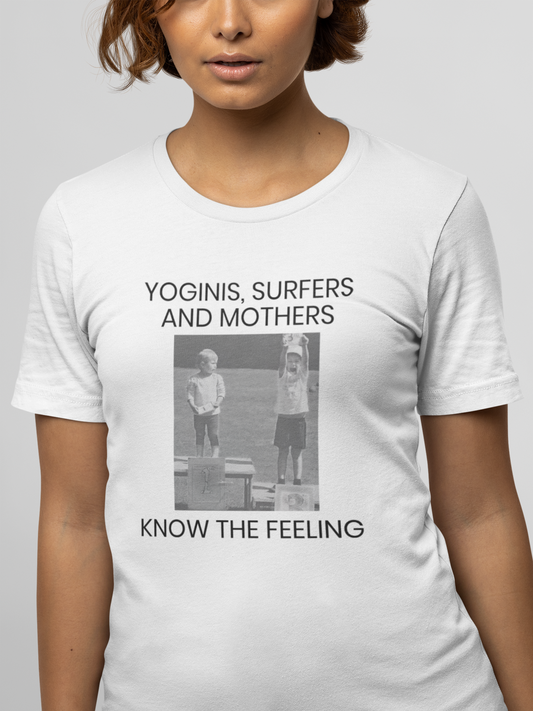 Yoginis, surfers and mothers know the feeling