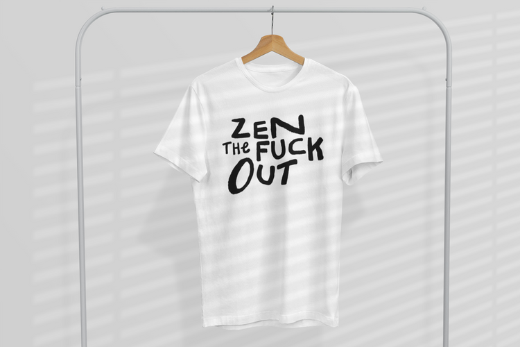 Zen the fuck out - II
