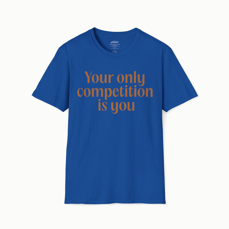Your only competition is you - III