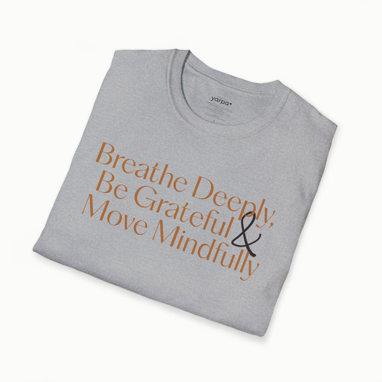 Breathe deeply, be grateful & move mindfully