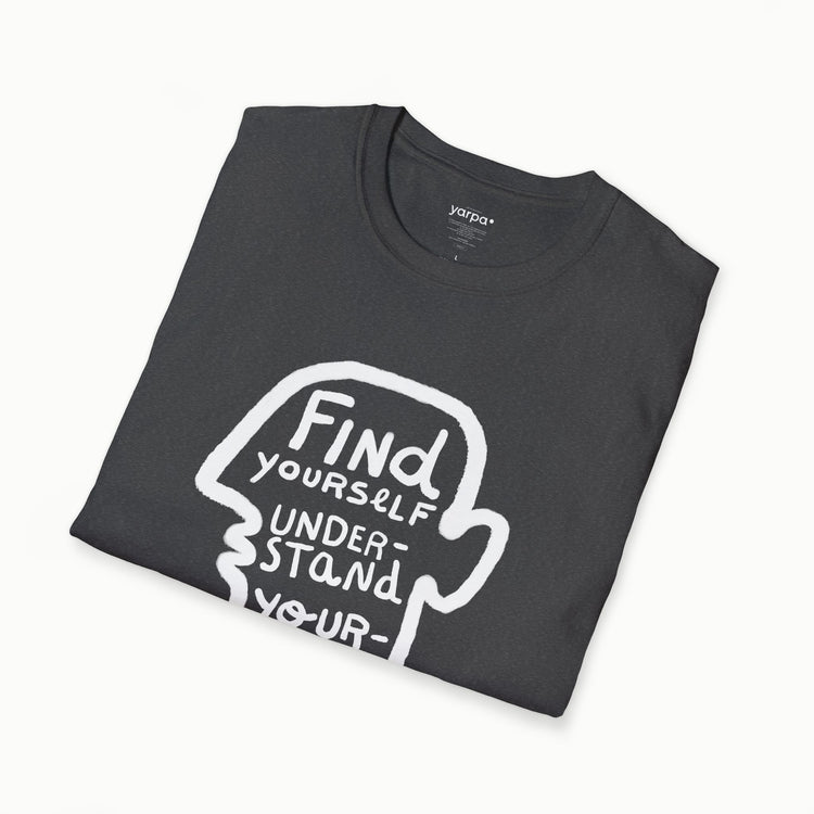 Find yourself. Understand yourself.