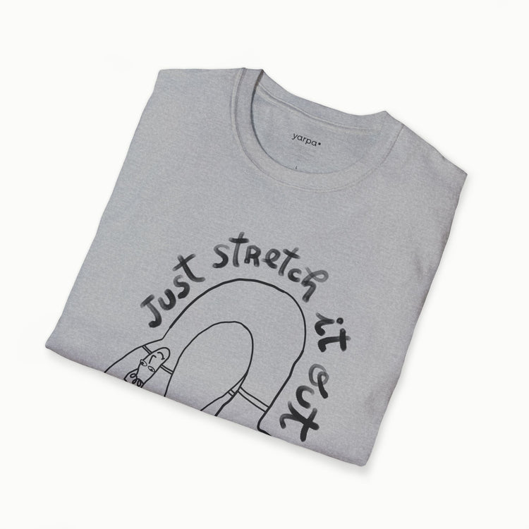 Strecke es einfach aus - ich