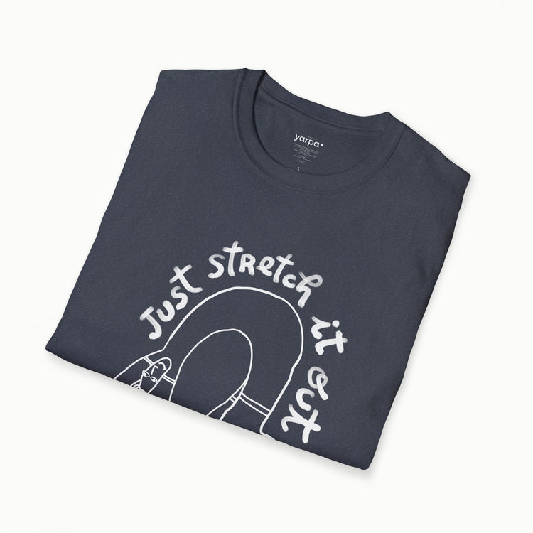 Strecke es einfach aus - ich