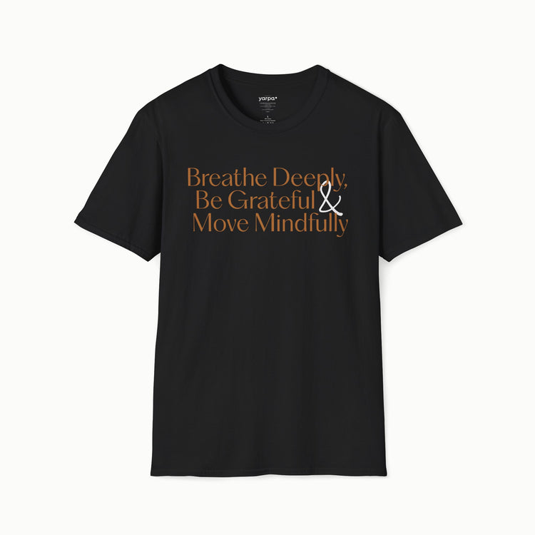 Breathe deeply, be grateful & move mindfully