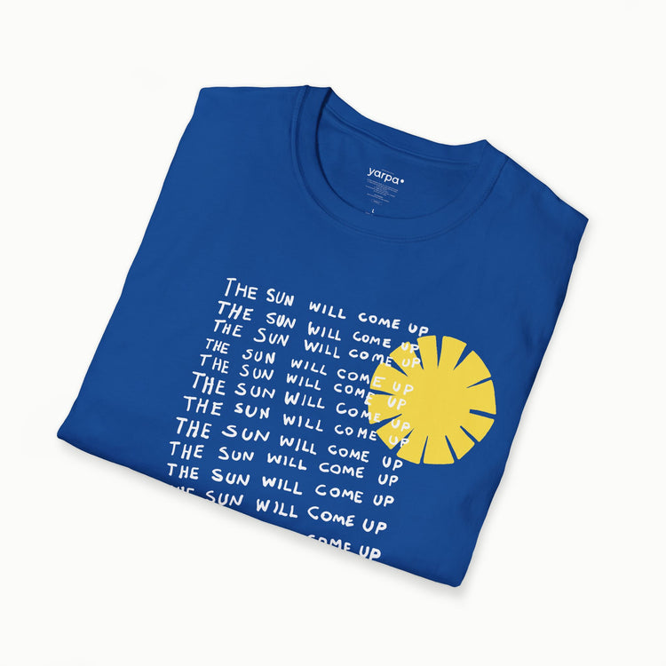 The sun will come up - I