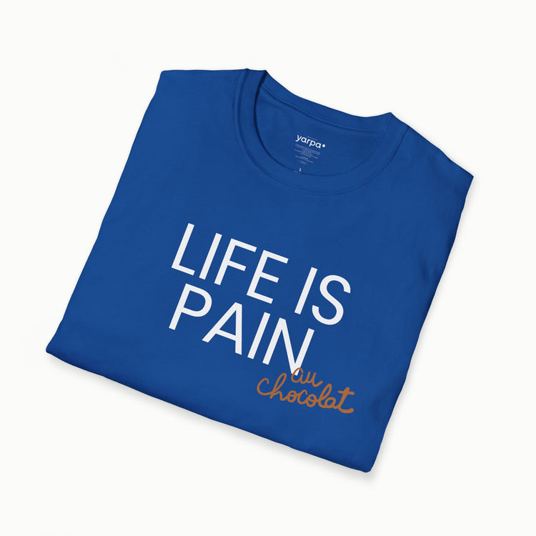 Life is pain (au chocolat)
