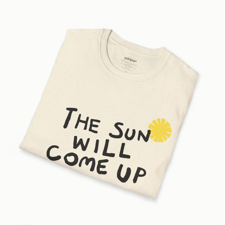The sun will come up - III
